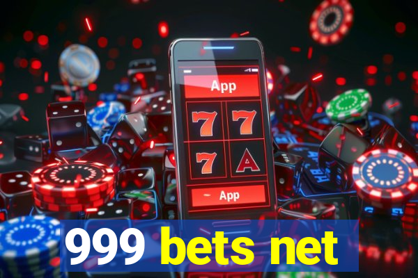 999 bets net